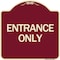 Signmission Traffic Entrance Entrance Only Heavy-Gauge Aluminum Architectural Sign, 18" x 18", BU-1818-24409 A-DES-BU-1818-24409 - alternate 1
